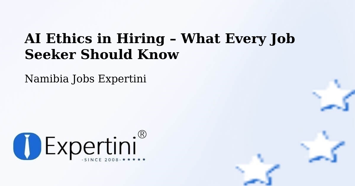AI Ethics in Recruitment & Hiring – Grootfontein - Grootfontein, Namibia Jobs Expertini