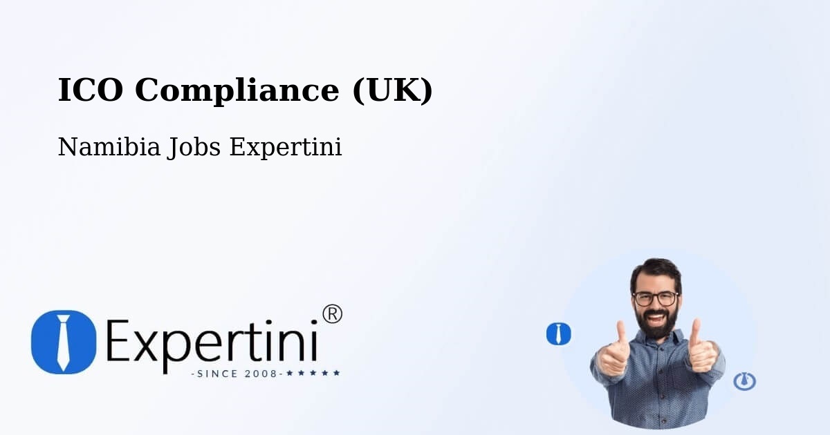 UK Data Protection & ICO Compliance – Grootfontein - Namibia Jobs Expertini
