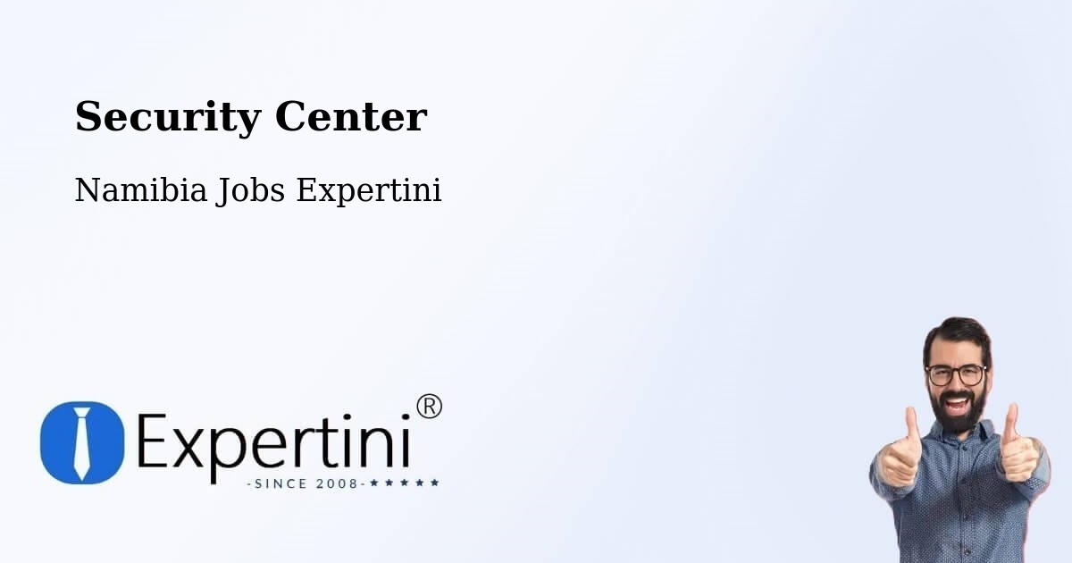 Security & Compliance – Grootfontein - Namibia Jobs Expertini
